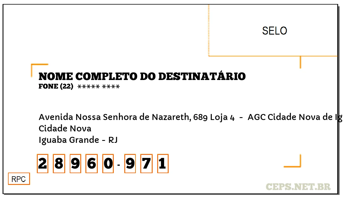 CEP IGUABA GRANDE - RJ, DDD 22, CEP 28960971, AVENIDA NOSSA SENHORA DE NAZARETH, 689 LOJA 4 , BAIRRO CIDADE NOVA.