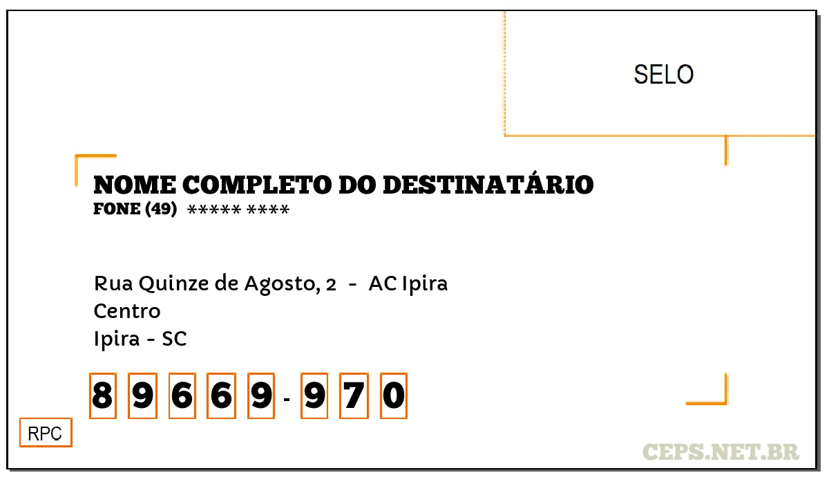 CEP IPIRA - SC, DDD 49, CEP 89669970, RUA QUINZE DE AGOSTO, 2 , BAIRRO CENTRO.