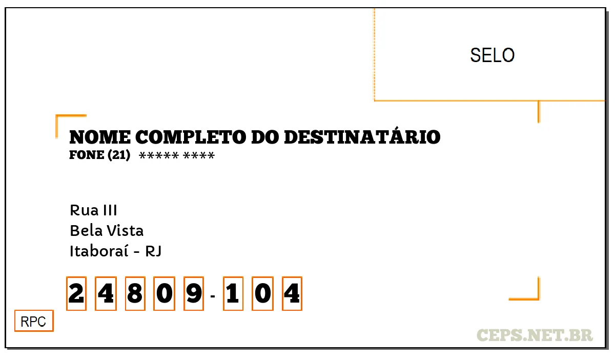 CEP ITABORAÍ - RJ, DDD 21, CEP 24809104, RUA III, BAIRRO BELA VISTA.