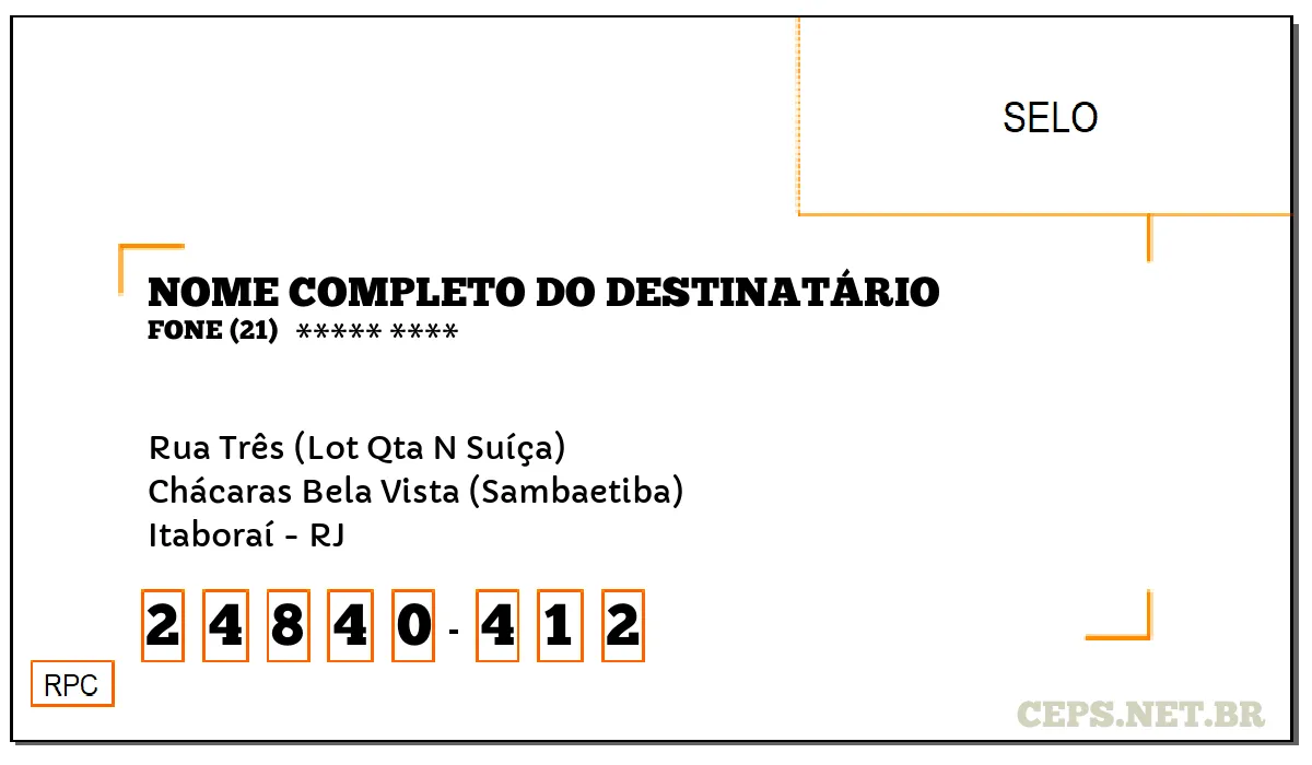 CEP ITABORAÍ - RJ, DDD 21, CEP 24840412, RUA TRÊS (LOT QTA N SUÍÇA), BAIRRO CHÁCARAS BELA VISTA (SAMBAETIBA).