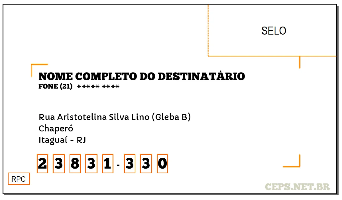 CEP ITAGUAÍ - RJ, DDD 21, CEP 23831330, RUA ARISTOTELINA SILVA LINO (GLEBA B), BAIRRO CHAPERÓ.