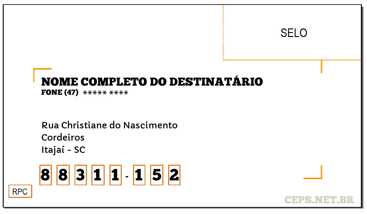 CEP ITAJAÍ - SC, DDD 47, CEP 88311152, RUA CHRISTIANE DO NASCIMENTO, BAIRRO CORDEIROS.