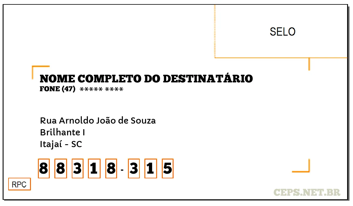 CEP ITAJAÍ - SC, DDD 47, CEP 88318315, RUA ARNOLDO JOÃO DE SOUZA, BAIRRO BRILHANTE I.