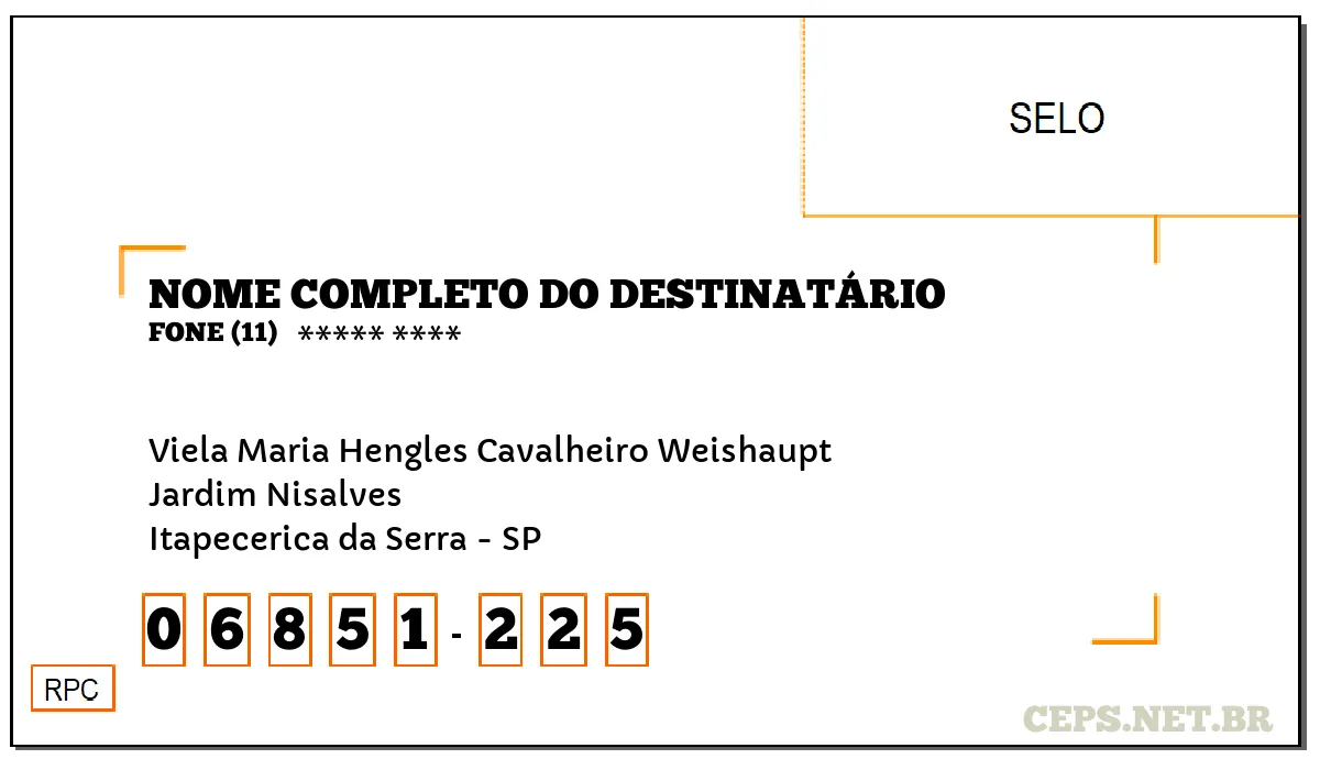 CEP ITAPECERICA DA SERRA - SP, DDD 11, CEP 06851225, VIELA MARIA HENGLES CAVALHEIRO WEISHAUPT, BAIRRO JARDIM NISALVES.