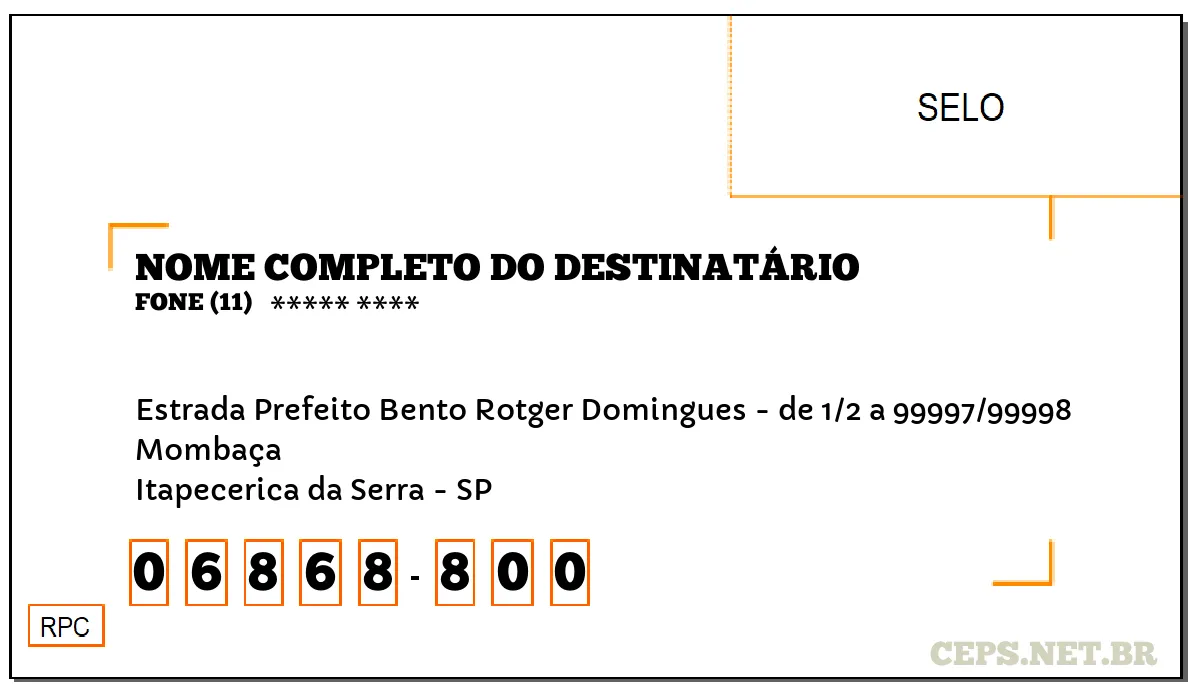 CEP ITAPECERICA DA SERRA - SP, DDD 11, CEP 06868800, ESTRADA PREFEITO BENTO ROTGER DOMINGUES - DE 1/2 A 99997/99998, BAIRRO MOMBAÇA.