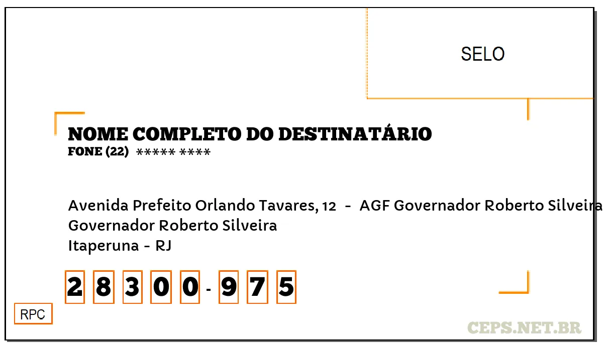 CEP ITAPERUNA - RJ, DDD 22, CEP 28300975, AVENIDA PREFEITO ORLANDO TAVARES, 12 , BAIRRO GOVERNADOR ROBERTO SILVEIRA.