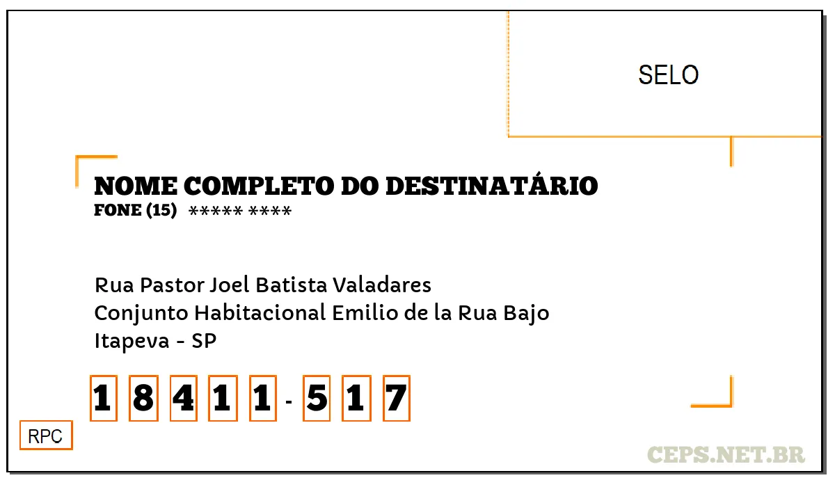 CEP ITAPEVA - SP, DDD 15, CEP 18411517, RUA PASTOR JOEL BATISTA VALADARES, BAIRRO CONJUNTO HABITACIONAL EMILIO DE LA RUA BAJO.