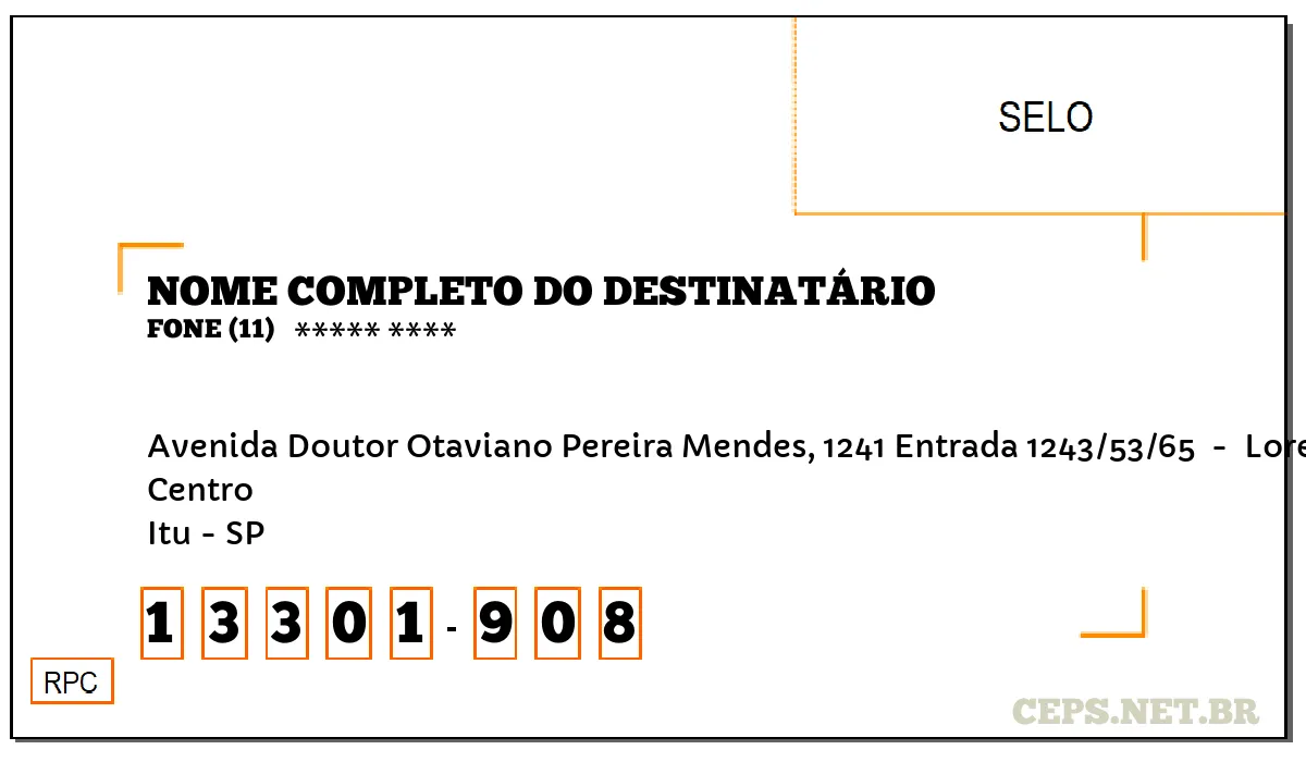 CEP ITU - SP, DDD 11, CEP 13301908, AVENIDA DOUTOR OTAVIANO PEREIRA MENDES, 1241 ENTRADA 1243/53/65 , BAIRRO CENTRO.