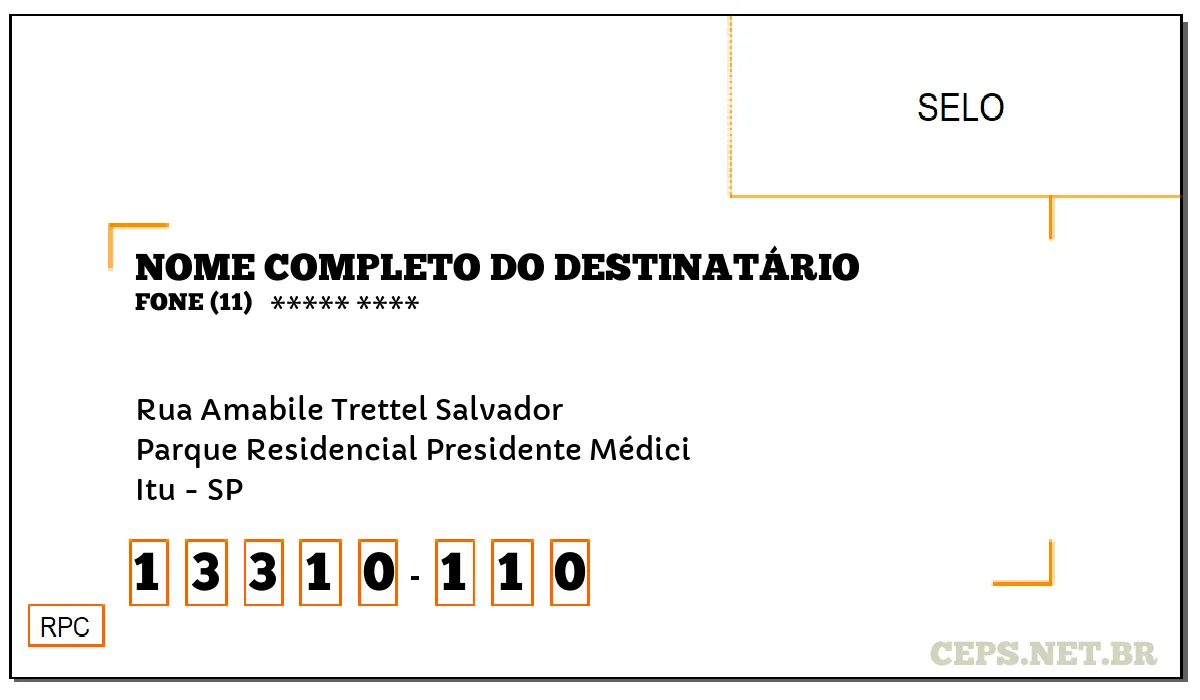 CEP ITU - SP, DDD 11, CEP 13310110, RUA AMABILE TRETTEL SALVADOR, BAIRRO PARQUE RESIDENCIAL PRESIDENTE MÉDICI.