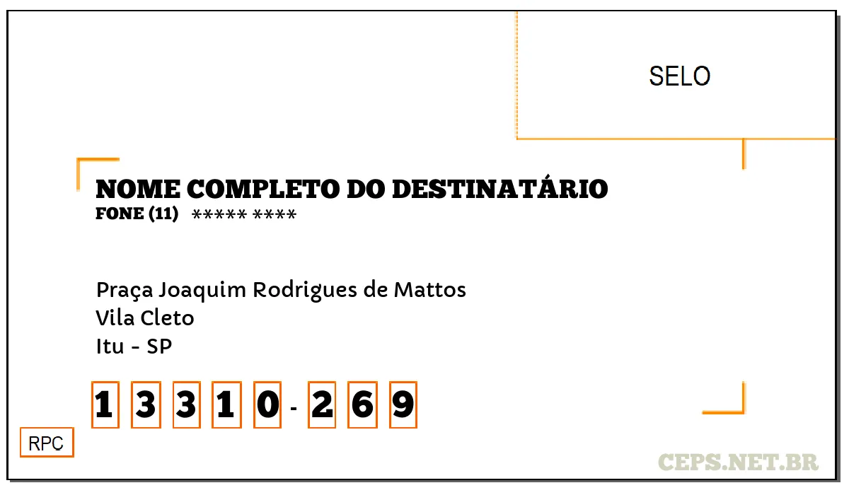 CEP ITU - SP, DDD 11, CEP 13310269, PRAÇA JOAQUIM RODRIGUES DE MATTOS, BAIRRO VILA CLETO.