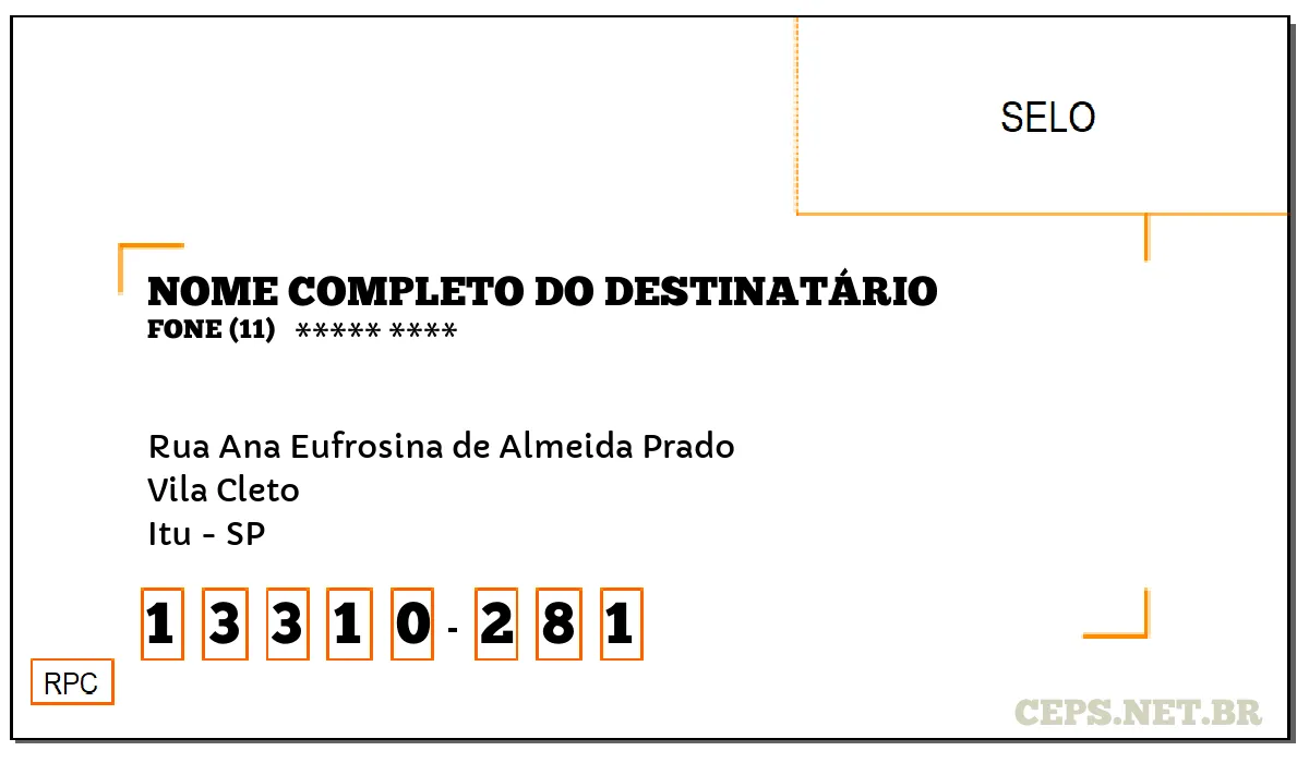 CEP ITU - SP, DDD 11, CEP 13310281, RUA ANA EUFROSINA DE ALMEIDA PRADO, BAIRRO VILA CLETO.