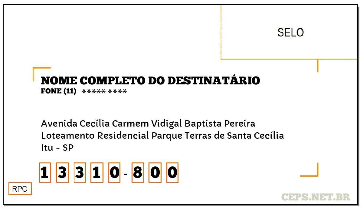 CEP ITU - SP, DDD 11, CEP 13310800, AVENIDA CECÍLIA CARMEM VIDIGAL BAPTISTA PEREIRA, BAIRRO LOTEAMENTO RESIDENCIAL PARQUE TERRAS DE SANTA CECÍLIA.