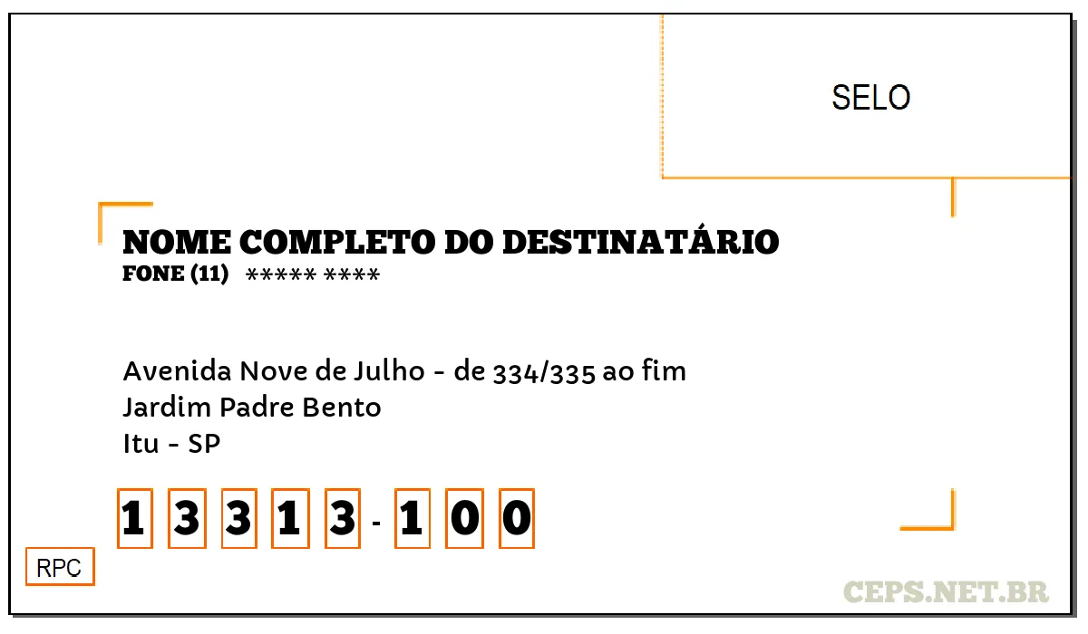 CEP ITU - SP, DDD 11, CEP 13313100, AVENIDA NOVE DE JULHO - DE 334/335 AO FIM, BAIRRO JARDIM PADRE BENTO.