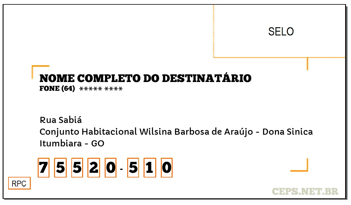 CEP ITUMBIARA - GO, DDD 64, CEP 75520510, RUA SABIÁ, BAIRRO CONJUNTO HABITACIONAL WILSINA BARBOSA DE ARAÚJO - DONA SINICA.