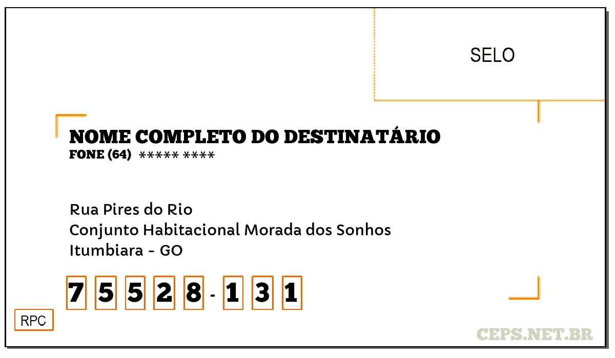 CEP ITUMBIARA - GO, DDD 64, CEP 75528131, RUA PIRES DO RIO, BAIRRO CONJUNTO HABITACIONAL MORADA DOS SONHOS.