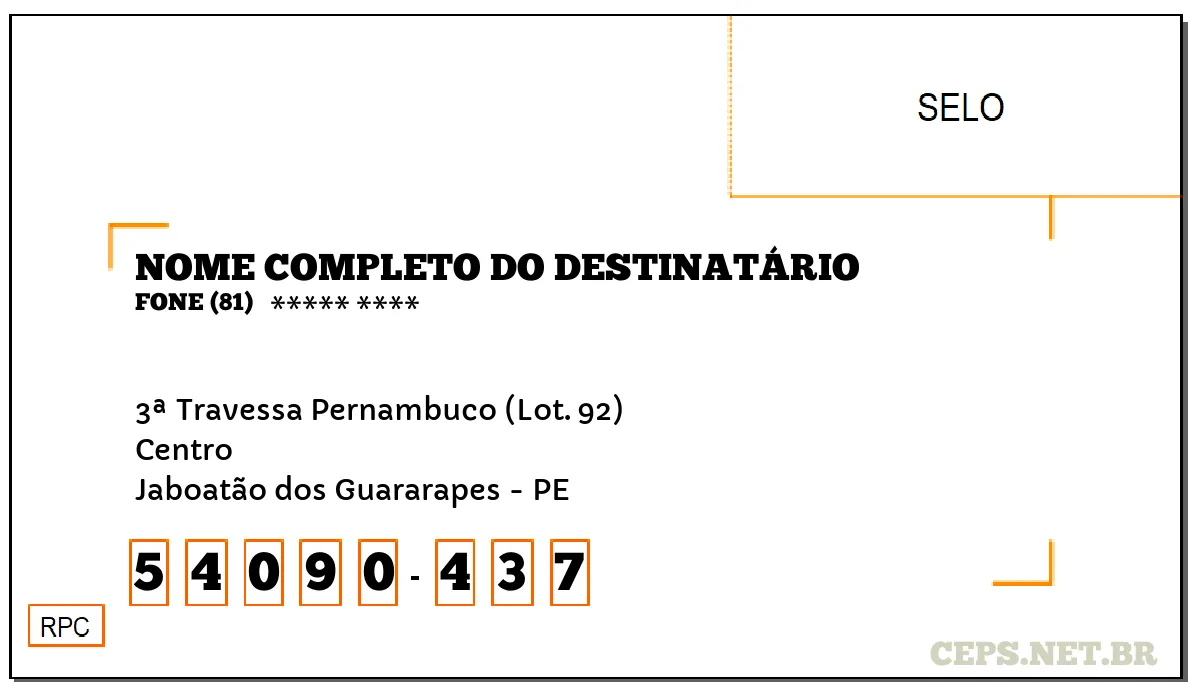 CEP JABOATÃO DOS GUARARAPES - PE, DDD 81, CEP 54090437, 3ª TRAVESSA PERNAMBUCO (LOT. 92), BAIRRO CENTRO.