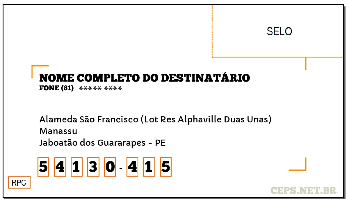 CEP JABOATÃO DOS GUARARAPES - PE, DDD 81, CEP 54130415, ALAMEDA SÃO FRANCISCO (LOT RES ALPHAVILLE DUAS UNAS), BAIRRO MANASSU.