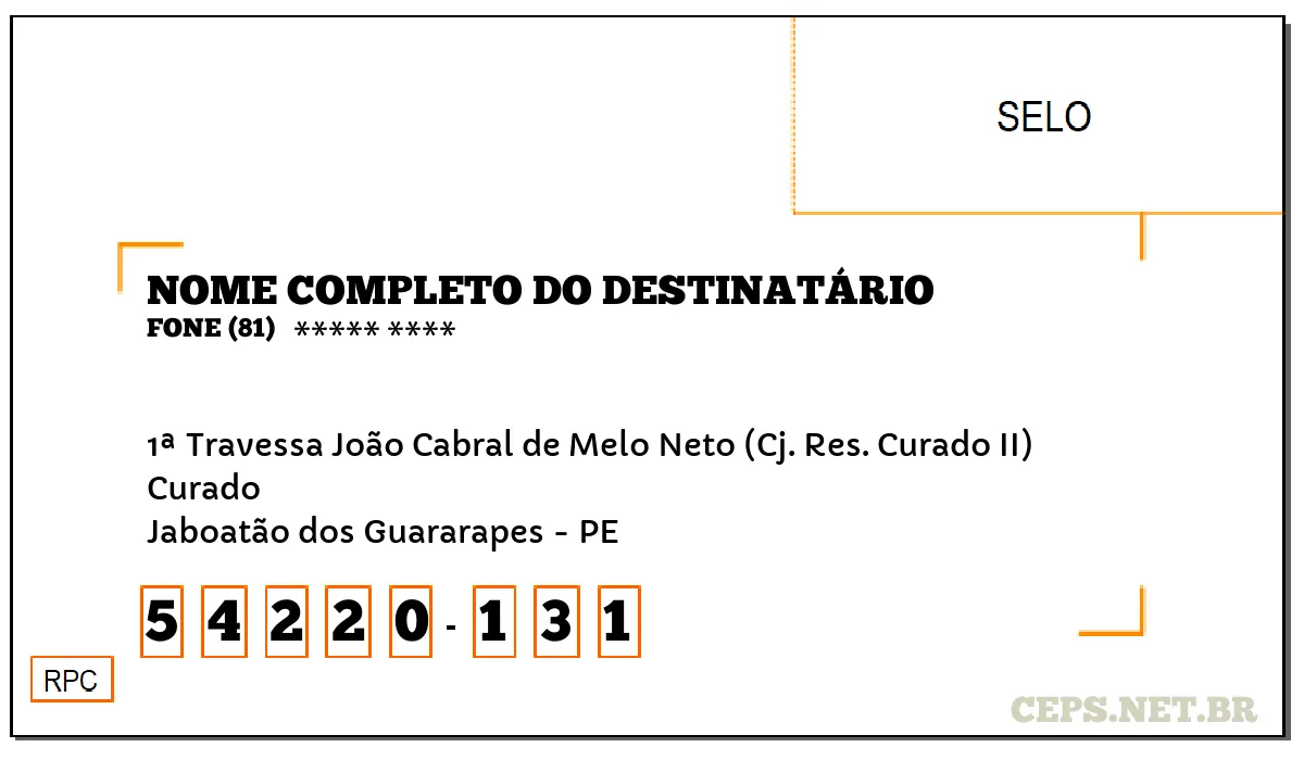 CEP JABOATÃO DOS GUARARAPES - PE, DDD 81, CEP 54220131, 1ª TRAVESSA JOÃO CABRAL DE MELO NETO (CJ. RES. CURADO II), BAIRRO CURADO.