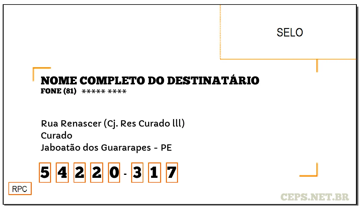 CEP JABOATÃO DOS GUARARAPES - PE, DDD 81, CEP 54220317, RUA RENASCER (CJ. RES CURADO LLL), BAIRRO CURADO.