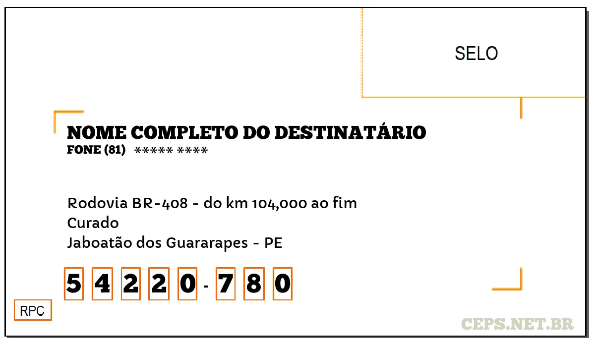 CEP JABOATÃO DOS GUARARAPES - PE, DDD 81, CEP 54220780, RODOVIA BR-408 - DO KM 104,000 AO FIM, BAIRRO CURADO.