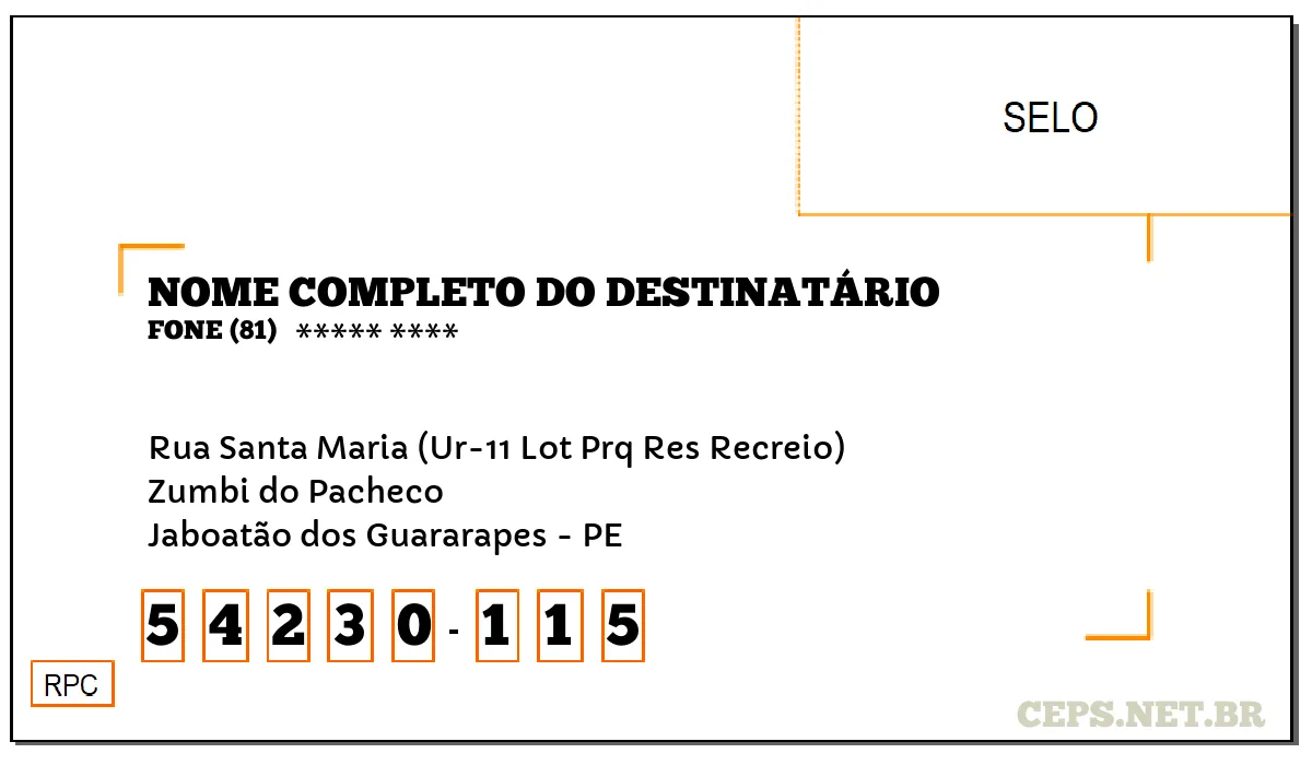 CEP JABOATÃO DOS GUARARAPES - PE, DDD 81, CEP 54230115, RUA SANTA MARIA (UR-11 LOT PRQ RES RECREIO), BAIRRO ZUMBI DO PACHECO.