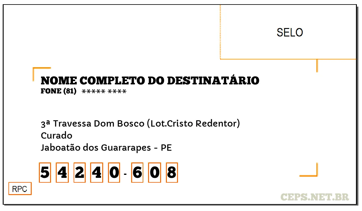 CEP JABOATÃO DOS GUARARAPES - PE, DDD 81, CEP 54240608, 3ª TRAVESSA DOM BOSCO (LOT.CRISTO REDENTOR), BAIRRO CURADO.