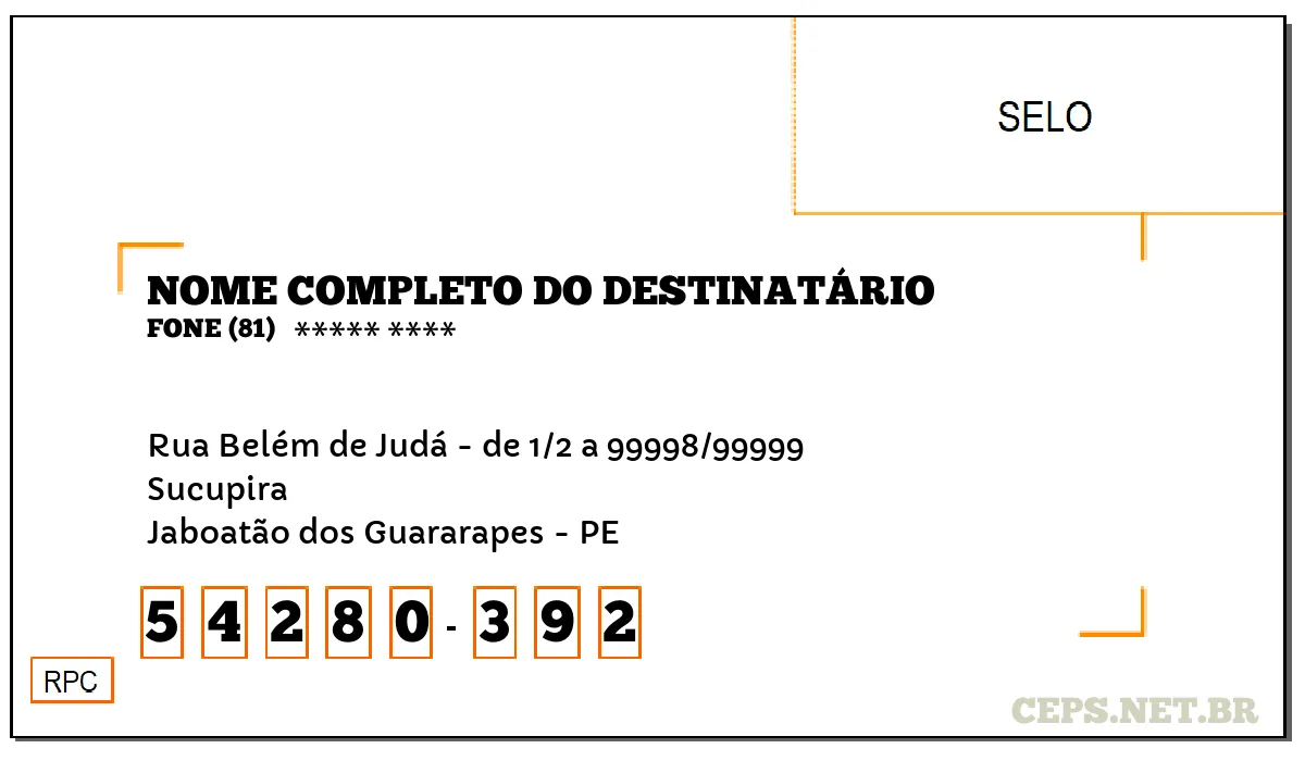 CEP JABOATÃO DOS GUARARAPES - PE, DDD 81, CEP 54280392, RUA BELÉM DE JUDÁ - DE 1/2 A 99998/99999, BAIRRO SUCUPIRA.