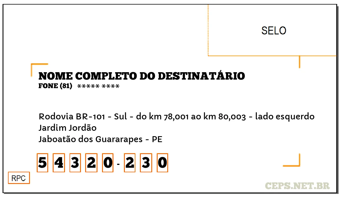 CEP JABOATÃO DOS GUARARAPES - PE, DDD 81, CEP 54320230, RODOVIA BR-101 - SUL - DO KM 78,001 AO KM 80,003 - LADO ESQUERDO, BAIRRO JARDIM JORDÃO.