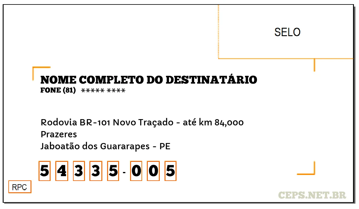 CEP JABOATÃO DOS GUARARAPES - PE, DDD 81, CEP 54335005, RODOVIA BR-101 NOVO TRAÇADO - ATÉ KM 84,000, BAIRRO PRAZERES.