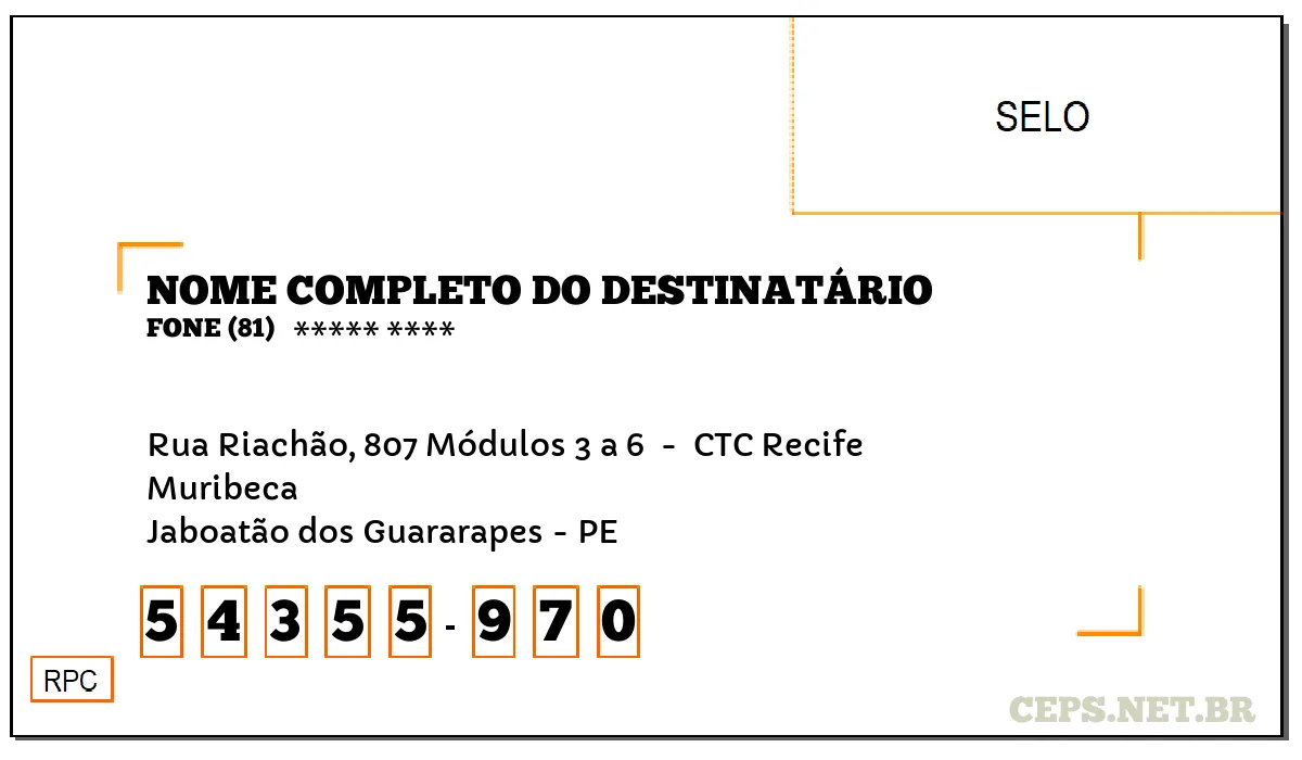 CEP JABOATÃO DOS GUARARAPES - PE, DDD 81, CEP 54355970, RUA RIACHÃO, 807 MÓDULOS 3 A 6 , BAIRRO MURIBECA.