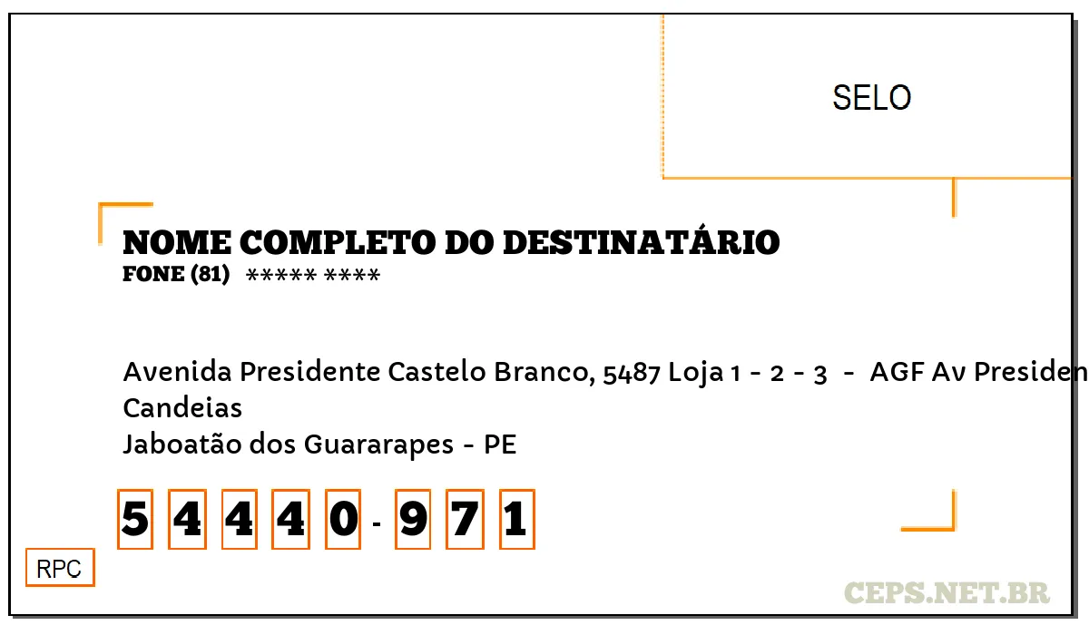 CEP JABOATÃO DOS GUARARAPES - PE, DDD 81, CEP 54440971, AVENIDA PRESIDENTE CASTELO BRANCO, 5487 LOJA 1 - 2 - 3 , BAIRRO CANDEIAS.