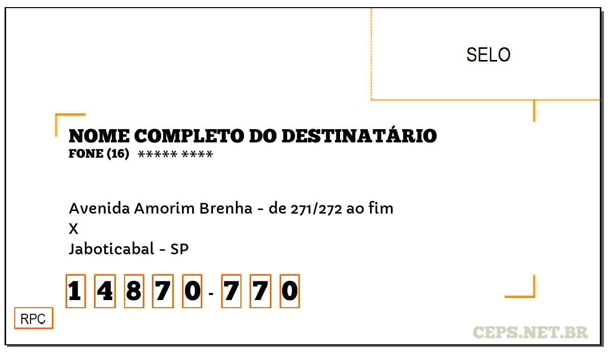 CEP JABOTICABAL - SP, DDD 16, CEP 14870770, AVENIDA AMORIM BRENHA - DE 271/272 AO FIM, BAIRRO X.