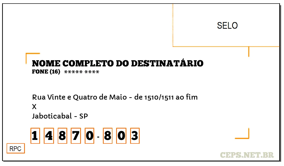 CEP JABOTICABAL - SP, DDD 16, CEP 14870803, RUA VINTE E QUATRO DE MAIO - DE 1510/1511 AO FIM, BAIRRO X.