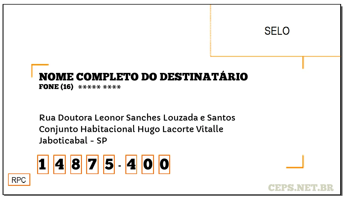 CEP JABOTICABAL - SP, DDD 16, CEP 14875400, RUA DOUTORA LEONOR SANCHES LOUZADA E SANTOS, BAIRRO CONJUNTO HABITACIONAL HUGO LACORTE VITALLE.