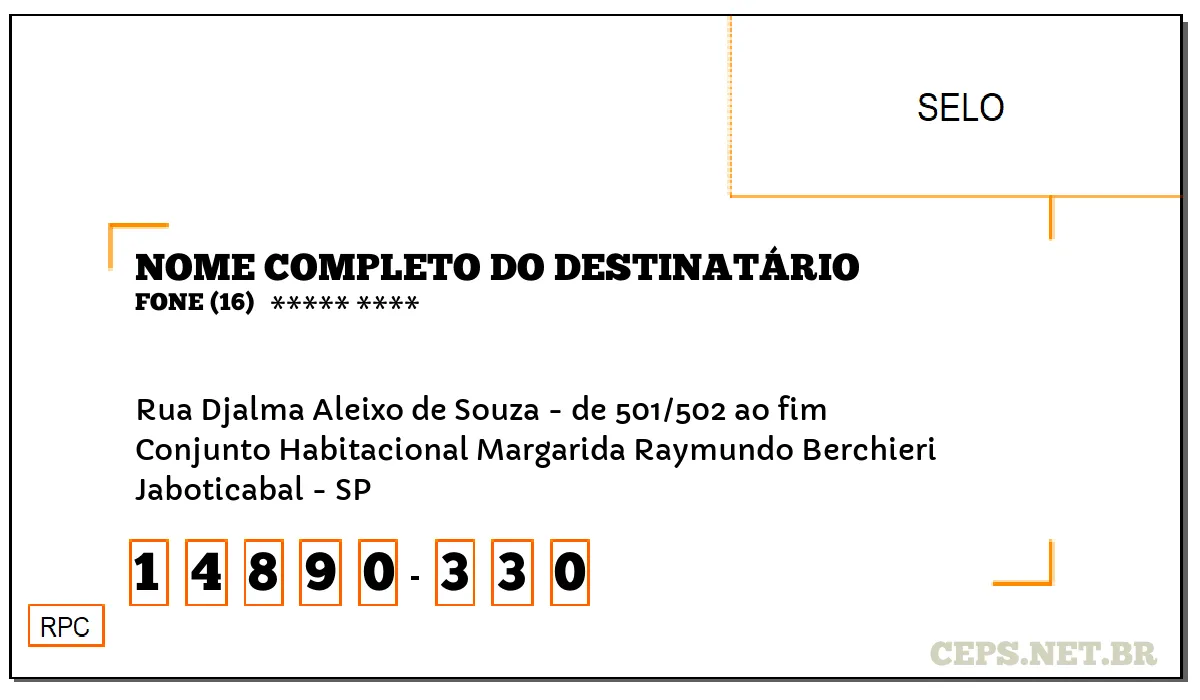 CEP JABOTICABAL - SP, DDD 16, CEP 14890330, RUA DJALMA ALEIXO DE SOUZA - DE 501/502 AO FIM, BAIRRO CONJUNTO HABITACIONAL MARGARIDA RAYMUNDO BERCHIERI.