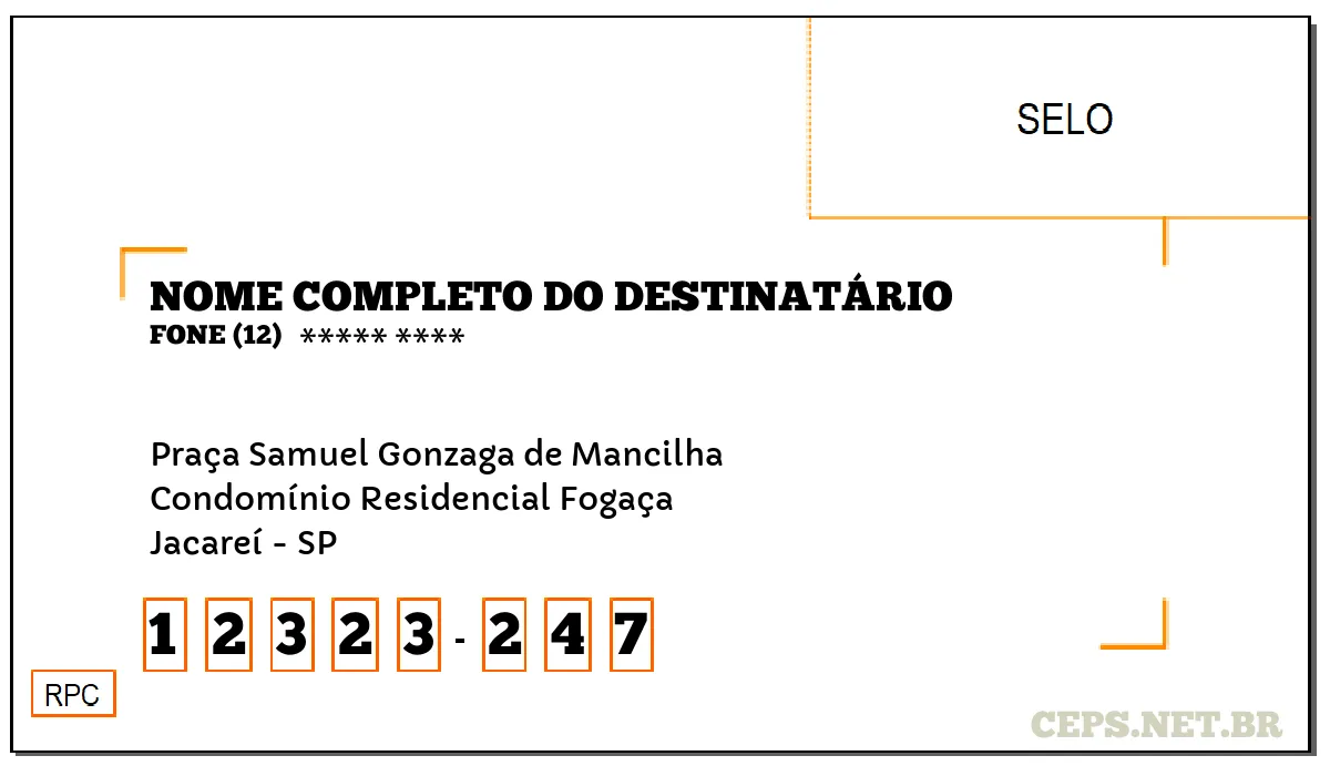 CEP JACAREÍ - SP, DDD 12, CEP 12323247, PRAÇA SAMUEL GONZAGA DE MANCILHA, BAIRRO CONDOMÍNIO RESIDENCIAL FOGAÇA.