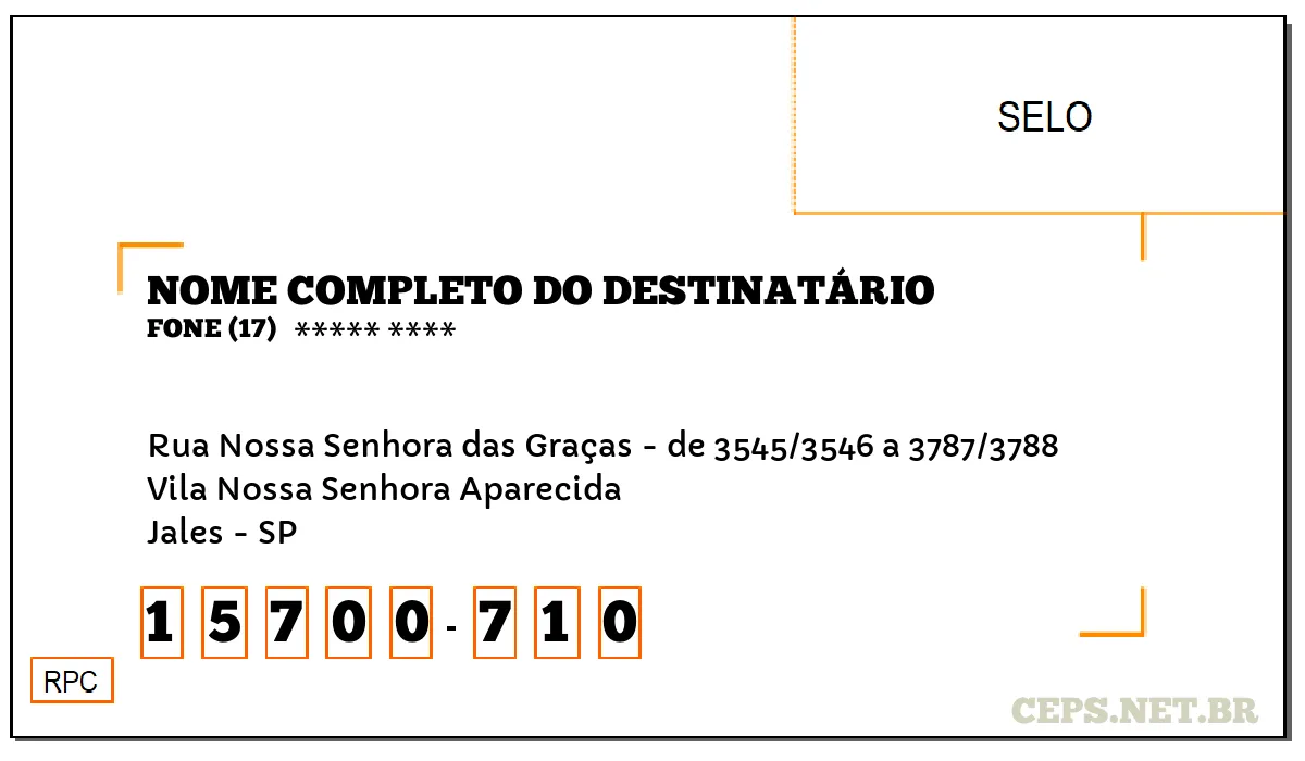 CEP JALES - SP, DDD 17, CEP 15700710, RUA NOSSA SENHORA DAS GRAÇAS - DE 3545/3546 A 3787/3788, BAIRRO VILA NOSSA SENHORA APARECIDA.