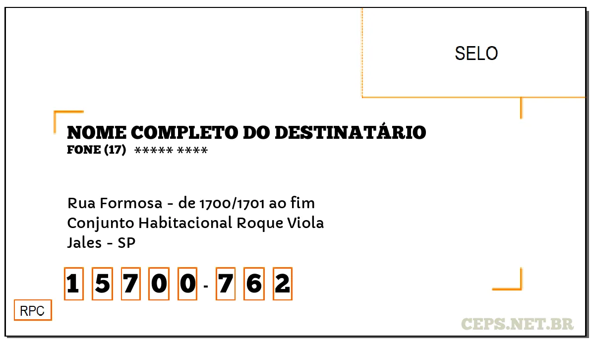 CEP JALES - SP, DDD 17, CEP 15700762, RUA FORMOSA - DE 1700/1701 AO FIM, BAIRRO CONJUNTO HABITACIONAL ROQUE VIOLA.