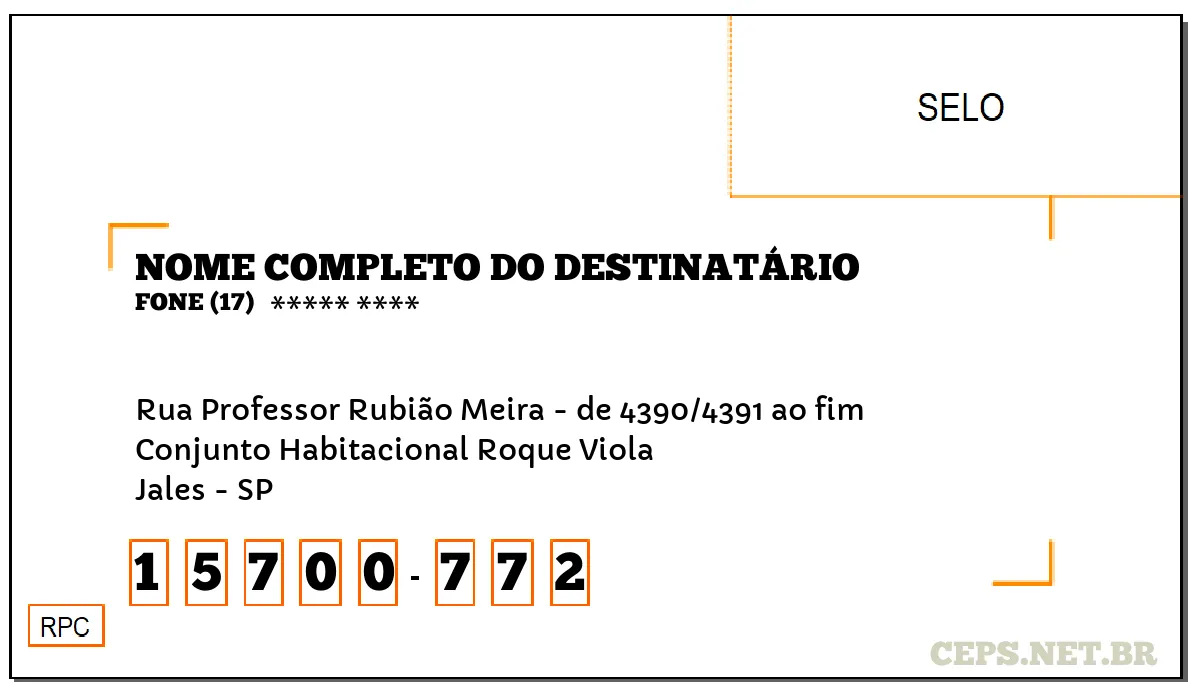 CEP JALES - SP, DDD 17, CEP 15700772, RUA PROFESSOR RUBIÃO MEIRA - DE 4390/4391 AO FIM, BAIRRO CONJUNTO HABITACIONAL ROQUE VIOLA.