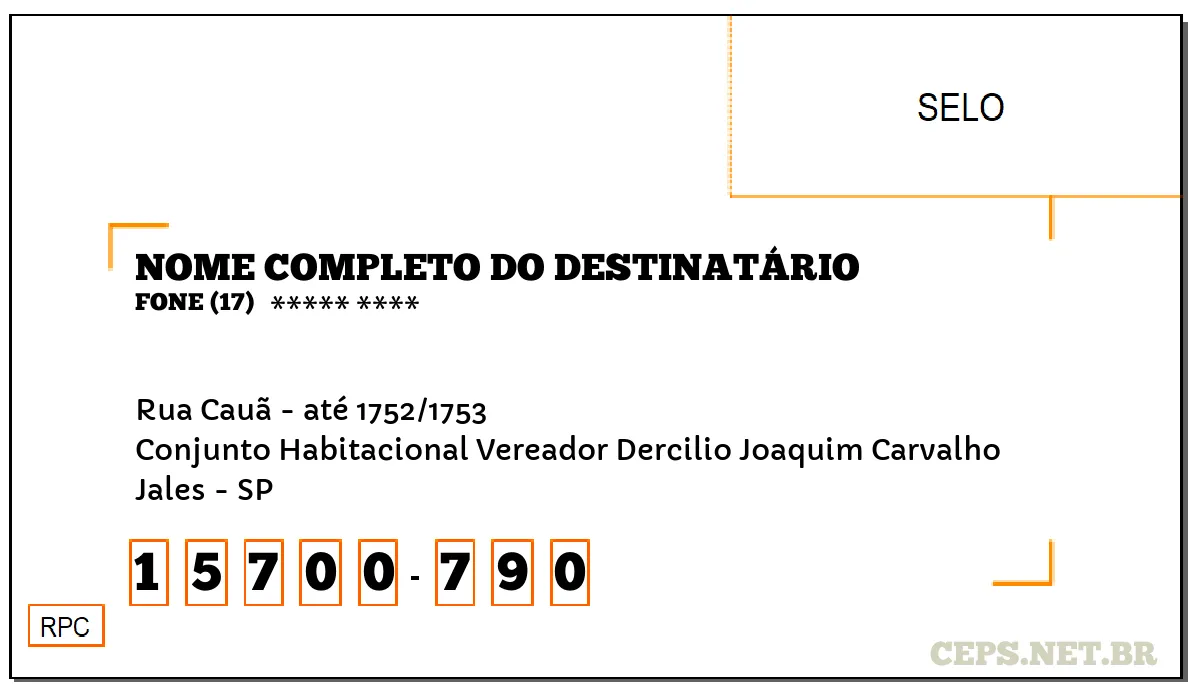 CEP JALES - SP, DDD 17, CEP 15700790, RUA CAUÃ - ATÉ 1752/1753, BAIRRO CONJUNTO HABITACIONAL VEREADOR DERCILIO JOAQUIM CARVALHO.