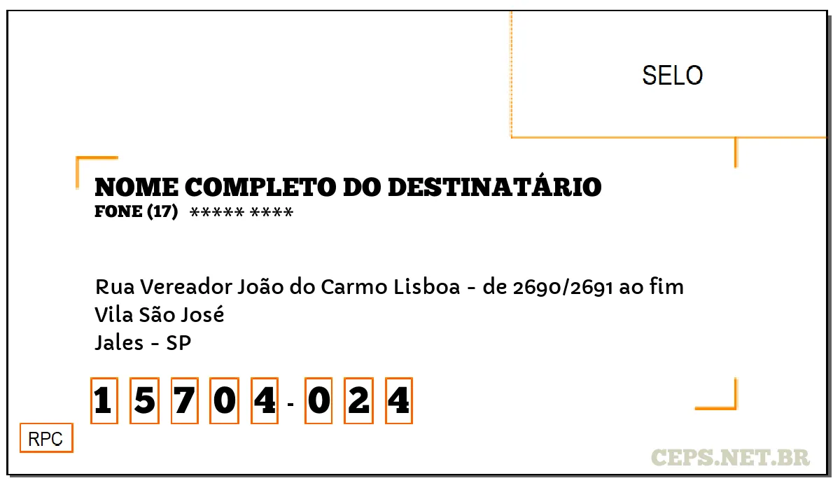 CEP JALES - SP, DDD 17, CEP 15704024, RUA VEREADOR JOÃO DO CARMO LISBOA - DE 2690/2691 AO FIM, BAIRRO VILA SÃO JOSÉ.