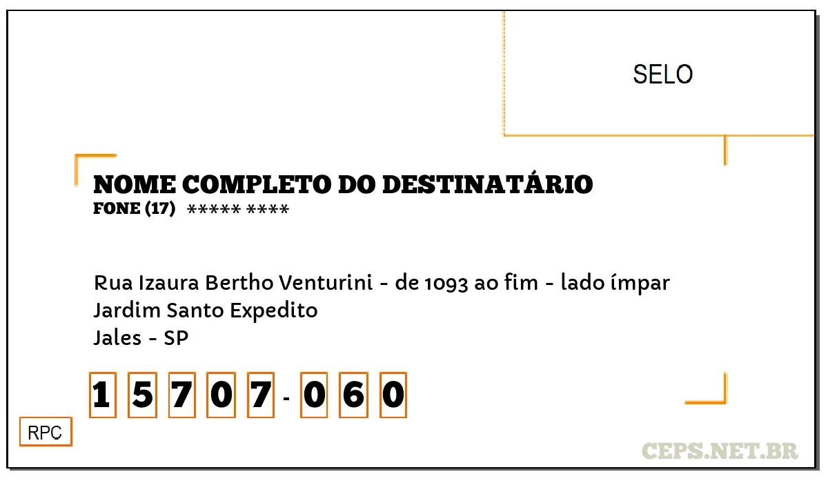 CEP JALES - SP, DDD 17, CEP 15707060, RUA IZAURA BERTHO VENTURINI - DE 1093 AO FIM - LADO ÍMPAR, BAIRRO JARDIM SANTO EXPEDITO.