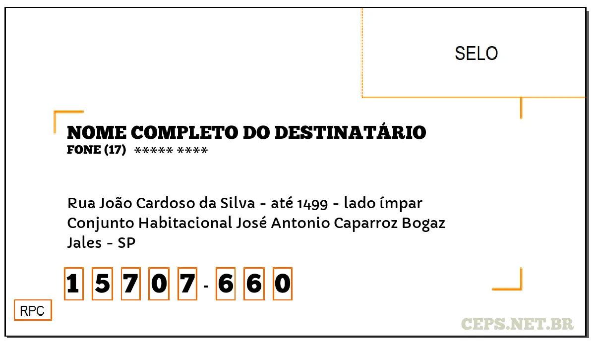 CEP JALES - SP, DDD 17, CEP 15707660, RUA JOÃO CARDOSO DA SILVA - ATÉ 1499 - LADO ÍMPAR, BAIRRO CONJUNTO HABITACIONAL JOSÉ ANTONIO CAPARROZ BOGAZ.