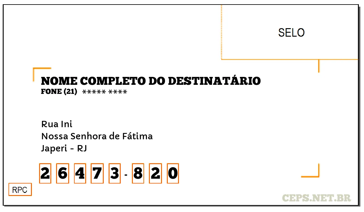 CEP JAPERI - RJ, DDD 21, CEP 26473820, RUA INI, BAIRRO NOSSA SENHORA DE FÁTIMA.