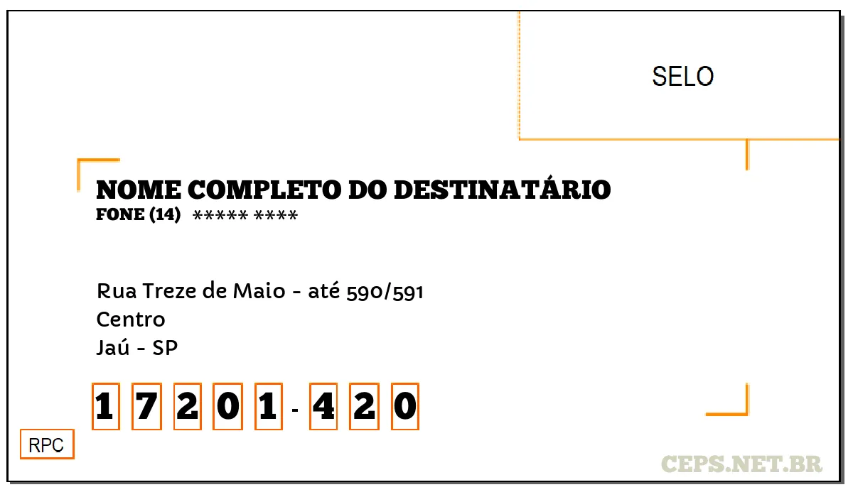 CEP JAÚ - SP, DDD 14, CEP 17201420, RUA TREZE DE MAIO - ATÉ 590/591, BAIRRO CENTRO.