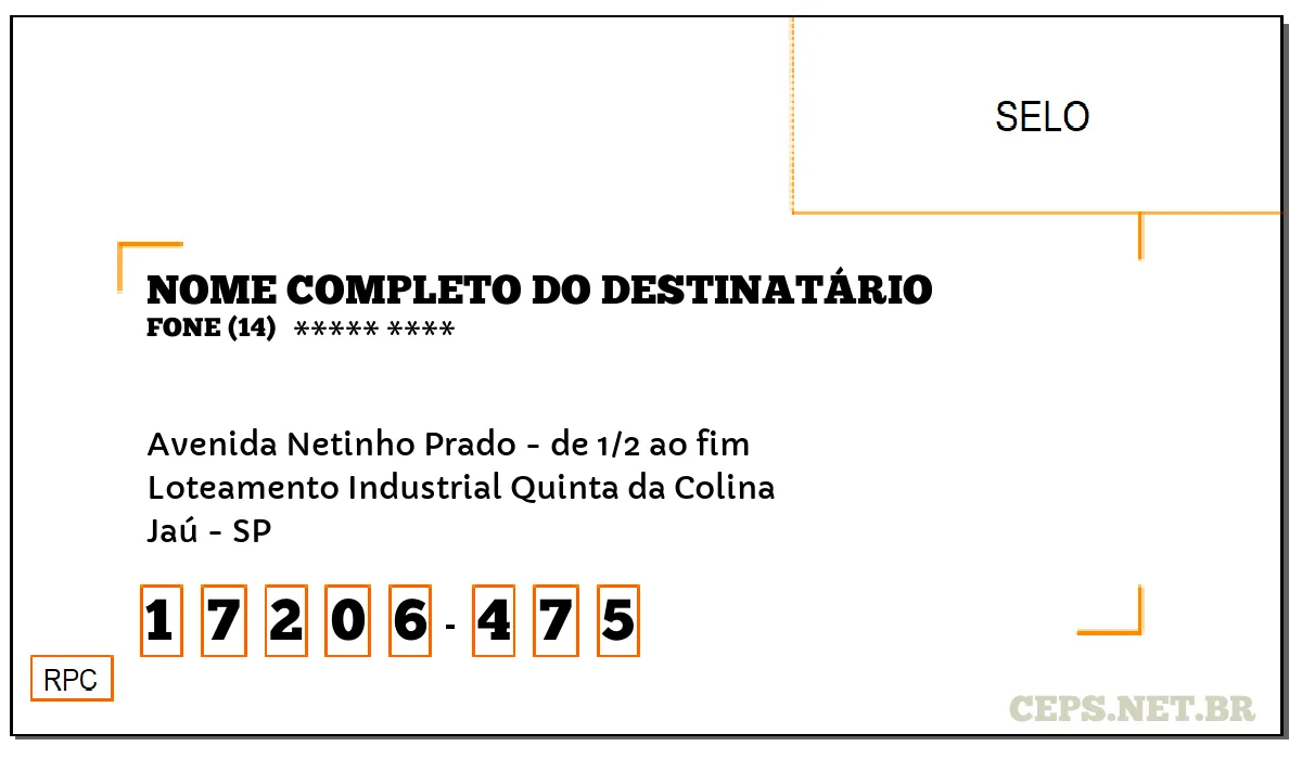 CEP JAÚ - SP, DDD 14, CEP 17206475, AVENIDA NETINHO PRADO - DE 1/2 AO FIM, BAIRRO LOTEAMENTO INDUSTRIAL QUINTA DA COLINA.