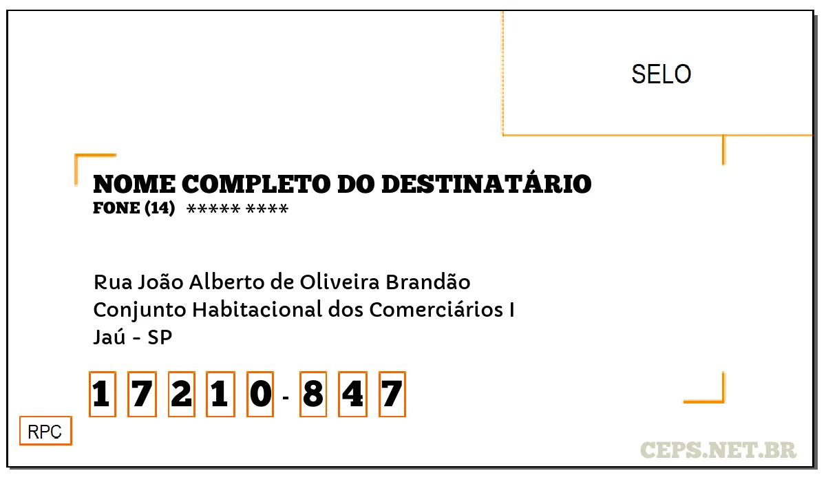 CEP JAÚ - SP, DDD 14, CEP 17210847, RUA JOÃO ALBERTO DE OLIVEIRA BRANDÃO, BAIRRO CONJUNTO HABITACIONAL DOS COMERCIÁRIOS I.