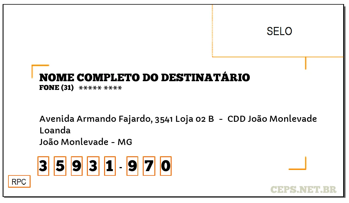 CEP JOÃO MONLEVADE - MG, DDD 31, CEP 35931970, AVENIDA ARMANDO FAJARDO, 3541 LOJA 02 B , BAIRRO LOANDA.