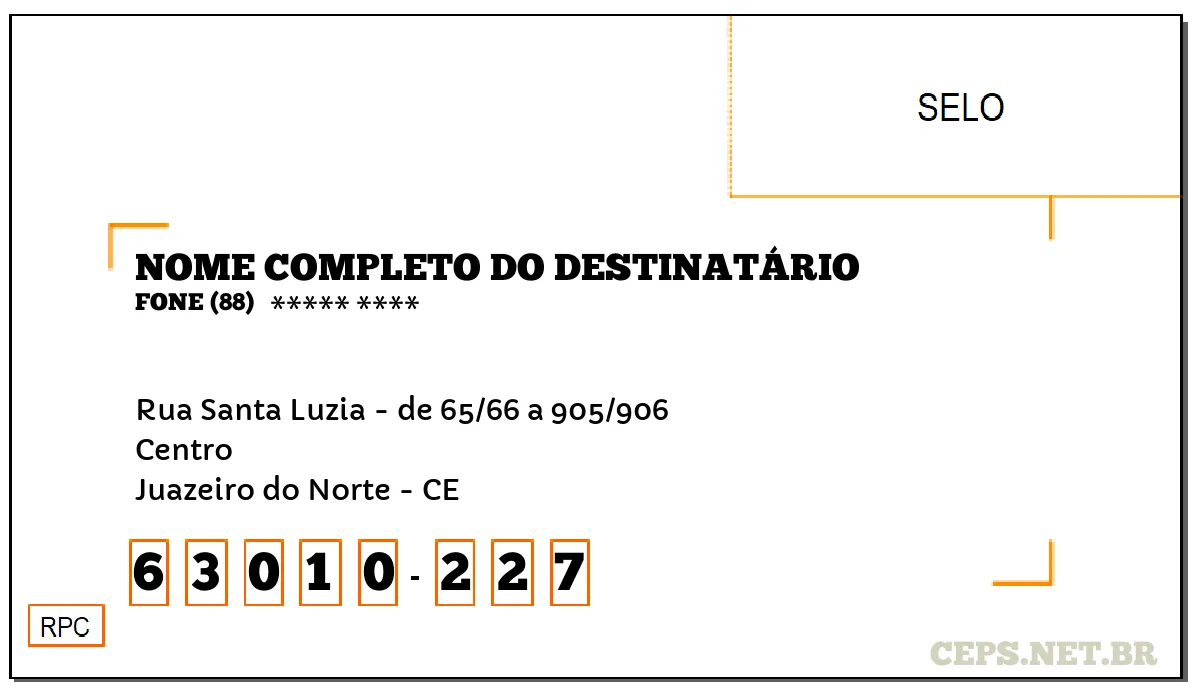 CEP JUAZEIRO DO NORTE - CE, DDD 88, CEP 63010227, RUA SANTA LUZIA - DE 65/66 A 905/906, BAIRRO CENTRO.