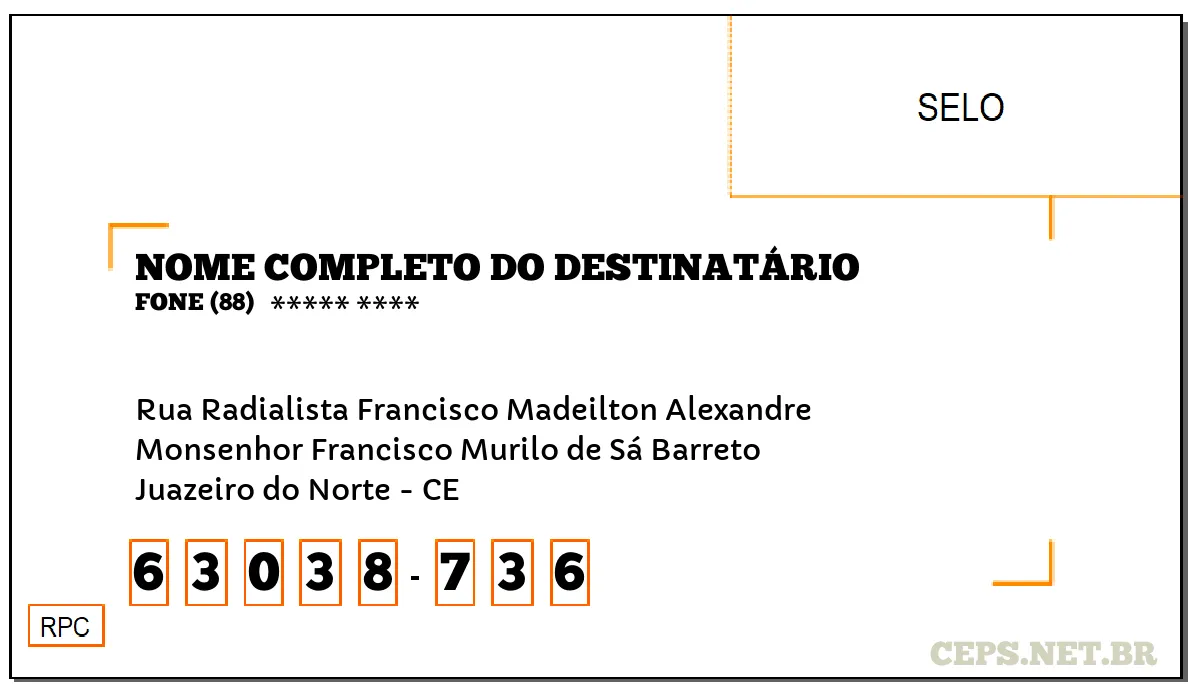 CEP JUAZEIRO DO NORTE - CE, DDD 88, CEP 63038736, RUA RADIALISTA FRANCISCO MADEILTON ALEXANDRE, BAIRRO MONSENHOR FRANCISCO MURILO DE SÁ BARRETO.